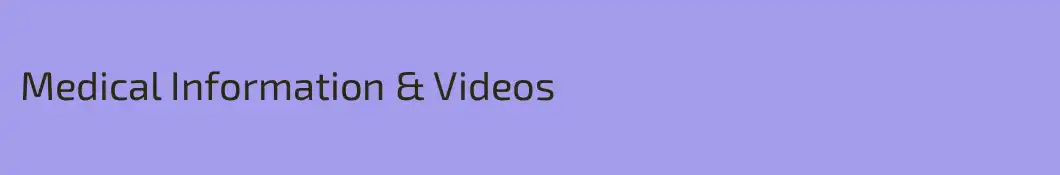 Medical Information & Videos